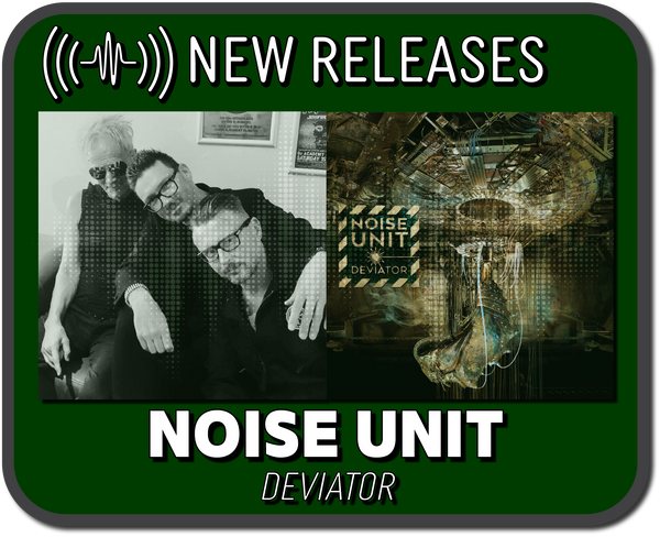 New Release :: Noise Unit - Deviator