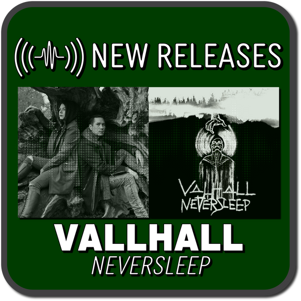New Release :: VALLHALL - Neversleep